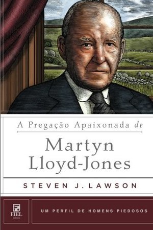 Capa de A pregação apaixonada de Martyn Lloyd-Jones (Portuguese Edition)